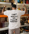 I Don't need s*x life f*CKS Me Everyday- Oversized T-shirt  [ Unisex ]