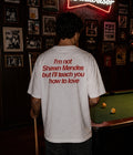 I'm not Shawn Mendes but I'll teach you how to love  - Oversized T-shirt  [ Unisex ]