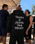 Tequila is cheaper than therapy - Oversized Hoodie [ Unisex ]