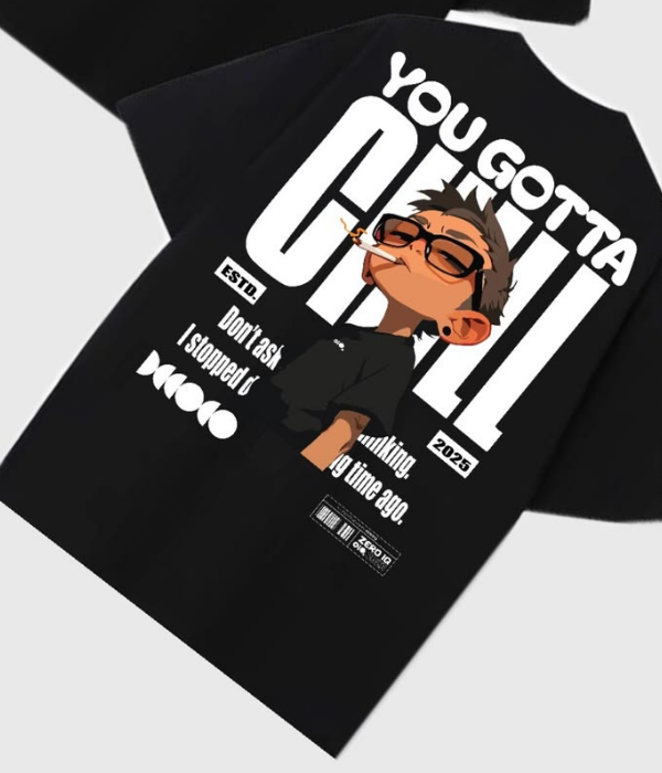 You Gotta Chill - Oversized T-shirt  [ Unisex ]