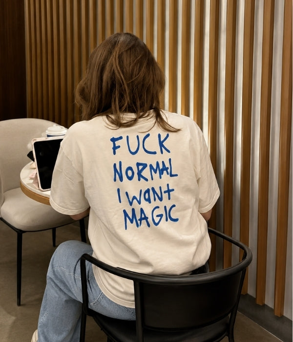 FUCK NORMAL I WANT MAGIC  - Women Oversized T-shirt