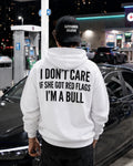I DON'T CARE IF SHE GOT RED FLAGS I'M A BULL - Oversized Hoodie [ Unisex ]