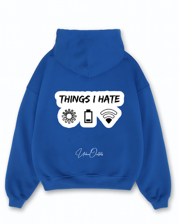 THINGS I HATE - Oversized Hoodie [ Unisex ]