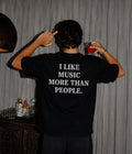 I LIKE MUSIC MORE THAN PEOPLE - Oversized T-shirt  [ Unisex ]