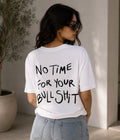 Not Time For Your BullShit - Women Oversized T-shirt