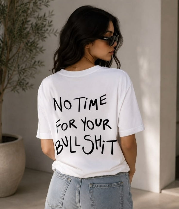 Not Time For Your BullShit - Women Oversized T-shirt