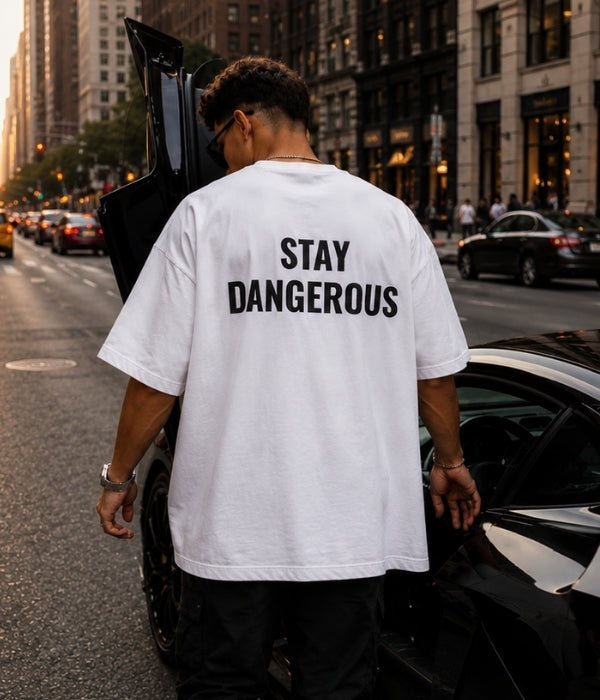 STAY DANGEROUS  - Oversized T-shirt  [ Unisex ]