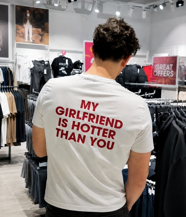 MY GIRLFRIEND IS HOTTER THAN YOU - Oversized T-shirt  [ Unisex ]