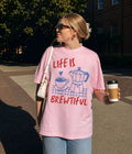 LIFE IS BREWTIFUL - Women Oversized T-shirt