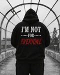 I'M NOT FOR EVERYONE - Oversized Hoodie [ Unisex ]