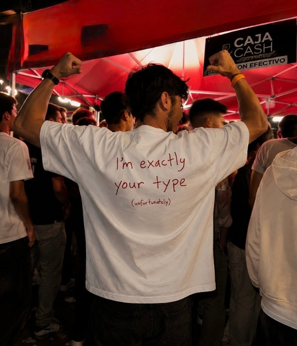 I'M EXACTLY YOUR TYPE, UNFORTUNATELY - Oversized T-shirt  [ Unisex ]
