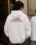 I LOVE MY GIRLFRIEND  - Oversized Hoodie [ Unisex ]