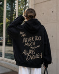 YOU ARE NEVER TOO MUCH - Women Oversized Hoodie