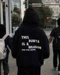 THIS DUNYA IS A DELUSION - Oversized Hoodie [ Unisex ]