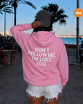 DON'T FOLLOW ME I'M LOST TOO - Women Oversized Hoodie