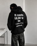 IT COSTS 0.00$ TO A NICE F*CK PERSON - Oversized Hoodie [ Unisex ]