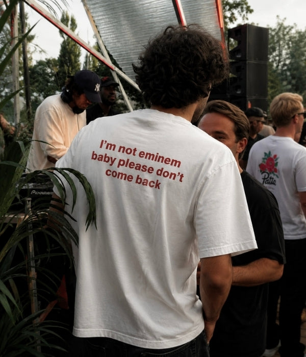 i'm not eminem baby please don't come back - Oversized T-shirt  [ Unisex ]