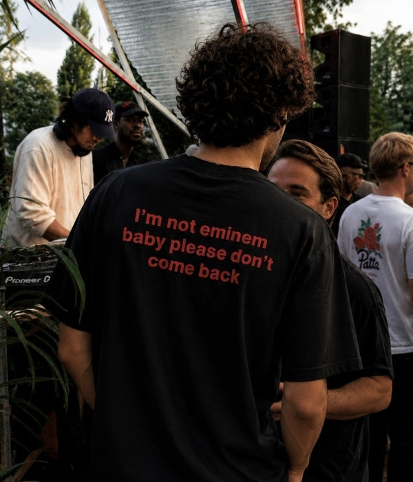 i'm not eminem baby please don't come back - Oversized T-shirt  [ Unisex ]