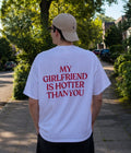 MY GIRLFRIEND IS HOTTER THANK YOU - Oversized T-shirt  [ Unisex ]
