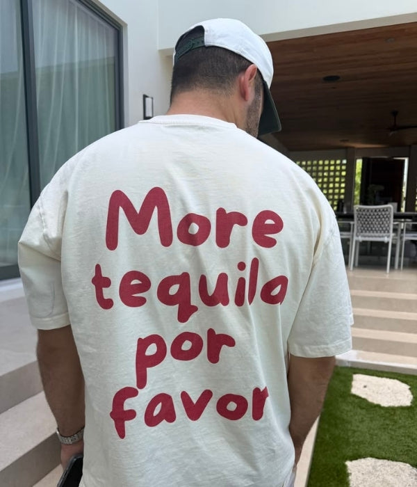 More tequila por favor - Oversized T-shirt  [ Unisex ]