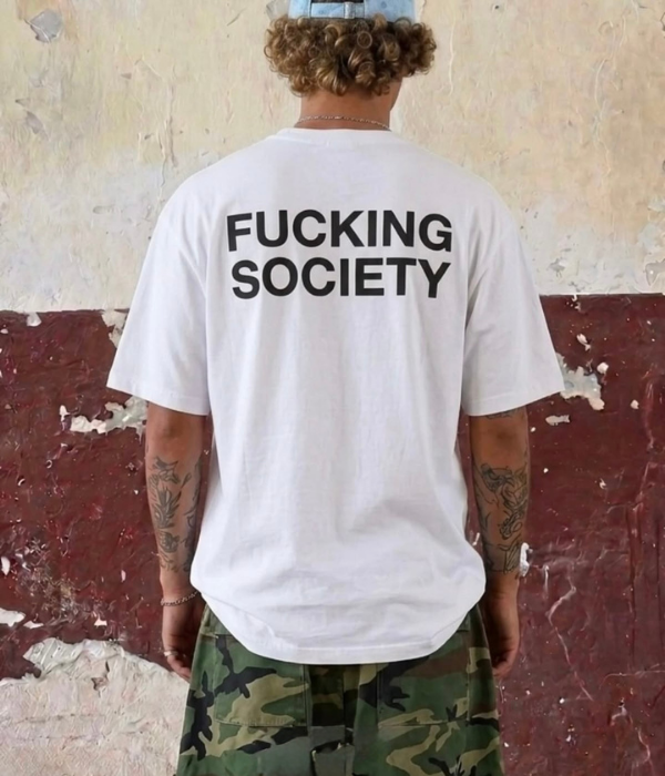 FUCKING SOCIETY - Oversized T-shirt  [ Unisex ]