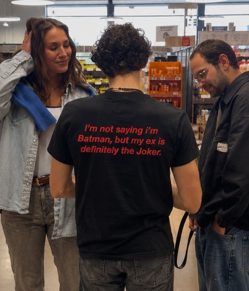 I'm not saying i'm Batman, but my ex is definitely the Joker - Oversized T-shirt  [ Unisex ]