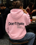 DON'T HATE - Women Oversized Hoodie