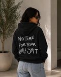 NO TIME FOR YOUR BULLSHIT - Women Oversized Hoodie