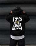 IT'S NOT THAT SERIOUS - Oversized Hoodie [ Unisex ]
