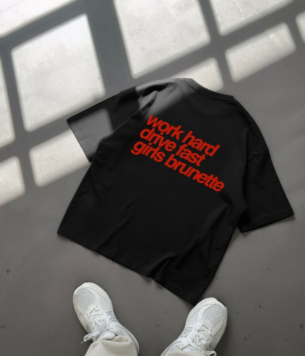 Work Hard Drive Fast girls brunette  - Oversized T-shirt  [ Unisex ]