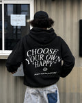 CHOOSE YOUR OWN HAPPY - Oversized Hoodie [ Unisex ]