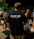 I'M NOT SHY - Oversized T-shirt  [ Unisex ]