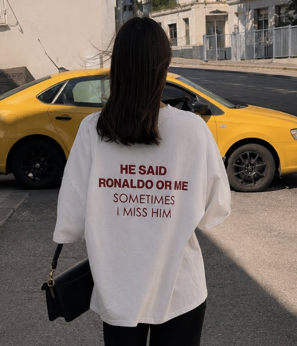 HE SAID RONALDO OR ME.- Women Oversized T-shirt