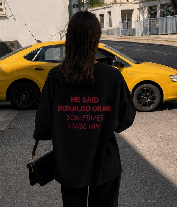 HE SAID RONALDO OR ME.- Women Oversized T-shirt