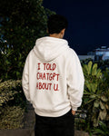 I TOLD CHAT GPT ABOUT U- Oversized Hoodie [ Unisex ]