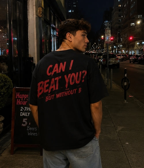 CAN I BEAT YOU WITHOUT {B} - Oversized T-shirt  [ Unisex ]