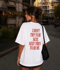 Sexy tries to be me - Women Oversized T-shirt