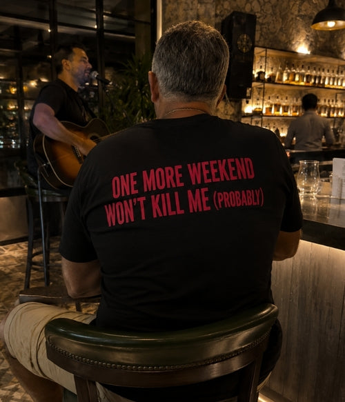 ONE MORE WEEKEND WON'T KILL ME ( probably )- Oversized T-shirt  [ Unisex ]