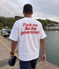 Fuck me like the government - Oversized T-shirt  [ Unisex ]