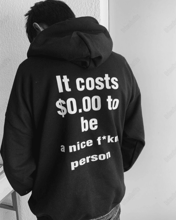 Cost 0.00$ to be NICE - Men Oversized Hoodie [ Unisex ]
