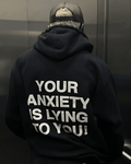 UrbanOutfits Men Oversized Hoodie Black / Cotton-Fleece / S Your Anxiety is Lying To You- Men Oversized Hoodie [ Unisex ]