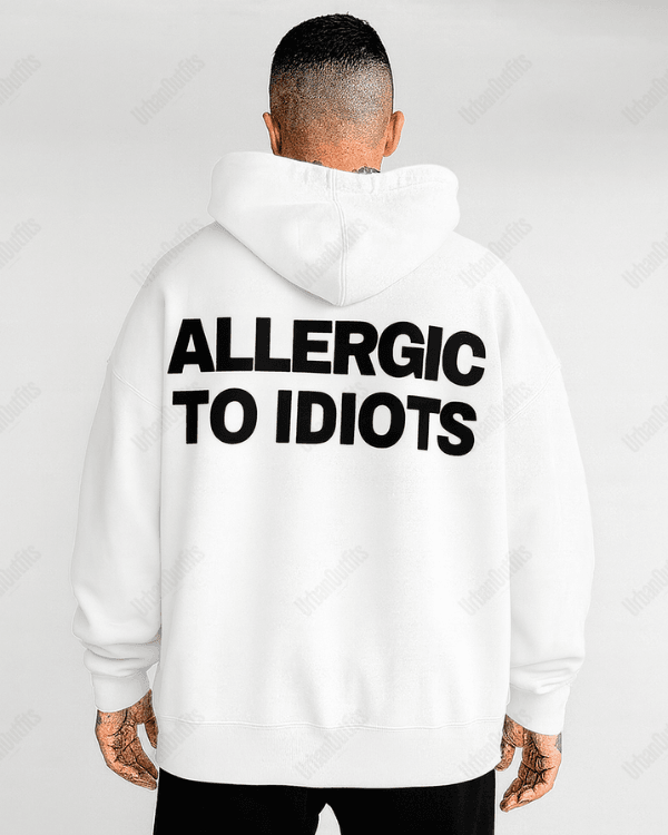UrbanOutfits Men Oversized Hoodie White / Cotton-Fleece / S Allergic to idiots  - Men Oversized Hoodie [ Unisex ]