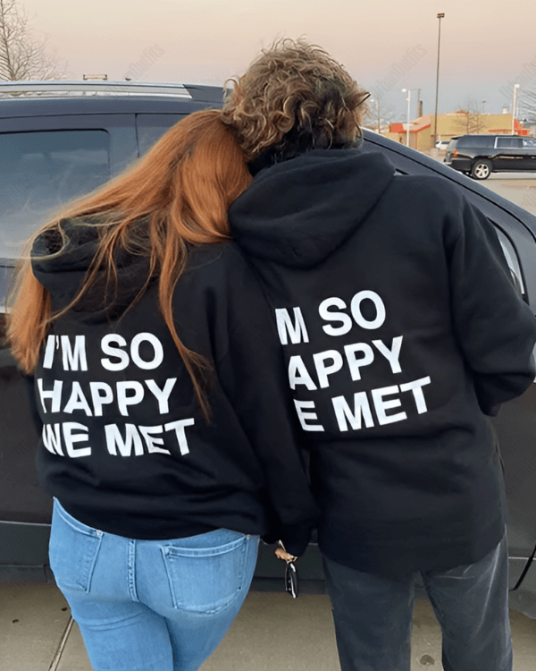 I'm So Happy We Met - Oversized Hoodie [ Unisex ]