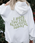UrbanOutfits Women Oversized Hoodie White / Cotton-Fleece / S I hope u feel beautiful today - Women Oversized Hoodie
