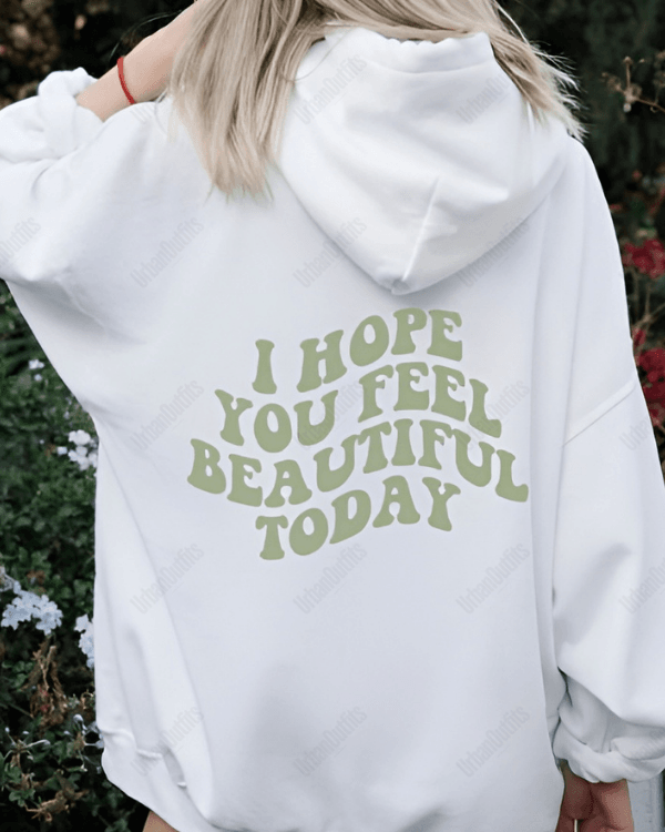 UrbanOutfits Women Oversized Hoodie White / Cotton-Fleece / S I hope u feel beautiful today - Women Oversized Hoodie