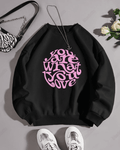 UrbanOutfits Women sweatshirt Black / Cotton-Fleece / S YOU ARE  WHAT YOU LOVE - Women Oversized sweatshirt